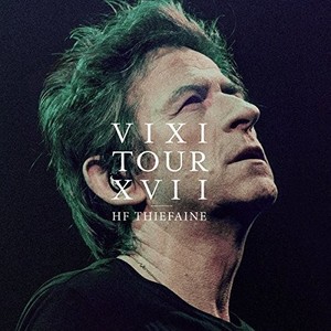 Hubert Félix Thiéfaine - Vixi Tour Xvii
