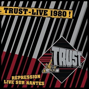 Trust - Repression Live Sur Nantes