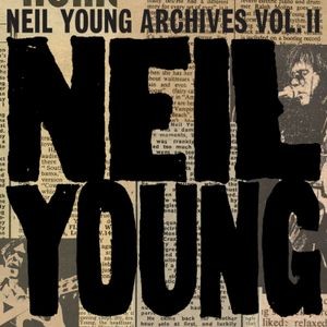 Neil Young - Neil Young Archives Vol. Ii (1972-76)