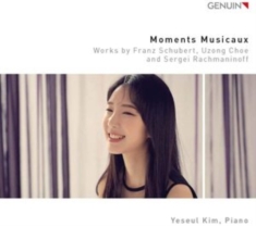 Choe Uzong Rachmaninoff Sergei - Moments Musicaux - Works By Franz S