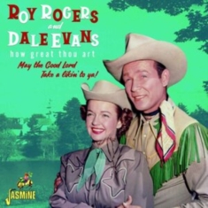 Rogers Roy And Evans Dale - How Great Thou Art - May The Good L