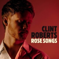 Roberts Clint - Rose Songs
