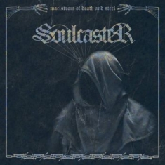 Soulcaster - Maelstrom Of Death And Steel