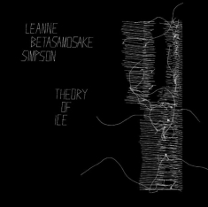 Simpson Leanne Betasamosake - Theory Of Ice