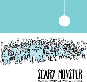Scary Monster - Makeout Party At Werewolf Club