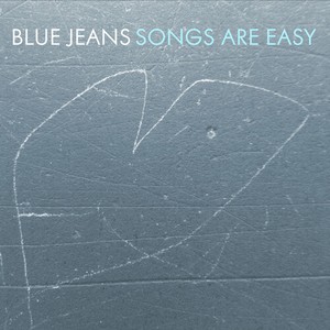 Blue Jeans - Songs Are Easy