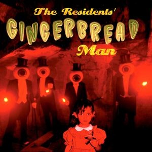 The Residents - Gingerbread Man