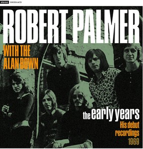 Palmer Robert With The Alan Brown - Early Years