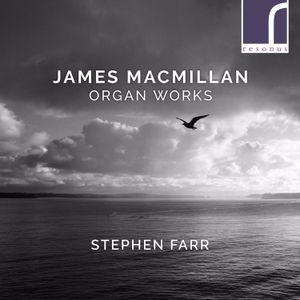 James MacMillan - Organ Works