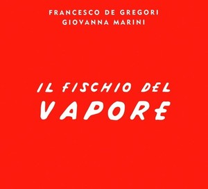 De Gregori Francesco & Giovanna Marini - Il Fischio Del Vapore