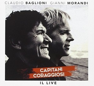 Baglioni Claudio e Gianni Mor - Capitani coraggiosi - Il Live