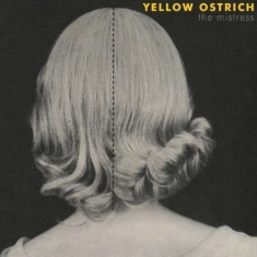 Yellow Ostrich - The Mistress (Deluxe Edition) (Yell