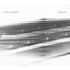 Poppy Ackroyd - Resolve