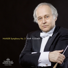 Adam Fischer & Düsseldorfer Symphoniker - Mahler Symphony No. 3