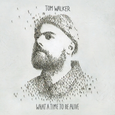 Walker Tom - What A Time To Be Alive