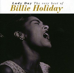 Holiday Billie - Lady Day (The Very Best Of Billie Holiday)