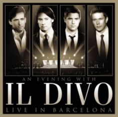 Il Divo - An Evening With Il Divo - Live In Barcel