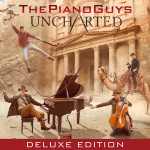 Piano Guys The - Uncharted (Deluxe Edition)