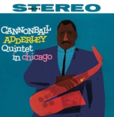 Nat Adderley Cannonball Adderley - Cannonball Adderley Quintet In Chicago
