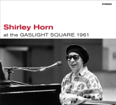 Shirley Horn - At The Gaslight Square 1961 + Loads Of Love