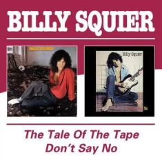 Squier Billy - Tale Of The Tape / Don't Say No