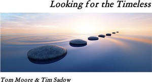 Moore Tom & Tim Sadow - Looking For The Timeless