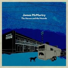 Mcmurtry James - The Horses And The Hounds (Indie Ex