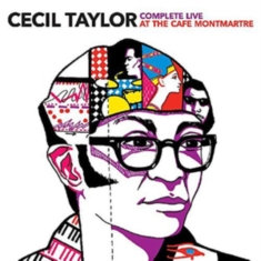 Cecil Taylor - Complete Live At Cafe Montmartre