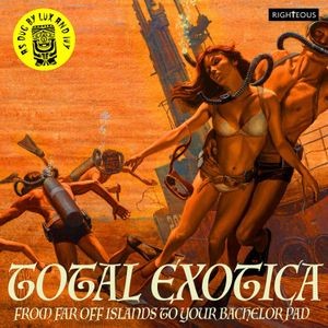 Various Artists - Total Exotica-As Dug By Lux And Ivy