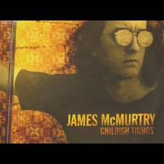 Mcmurtry James - Childish Things (Indie Exclusive)