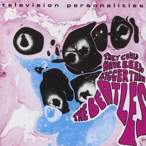 Television Personalities - They Coud Have Been Bigger Than The