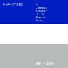 Various - Hypnotised, A Journey Through Dutch Trance Music, 1994-2005