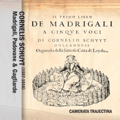 C. Schuyt - Madrigali, Padovane & Gagliarde