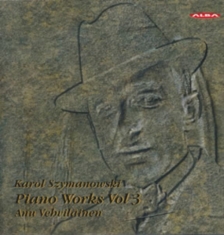 Karol Szymanowski - Piano Works, Vol. 3