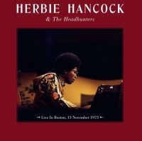 Hancock Herbie & The Headhunters - Live In Boston November 13 1973