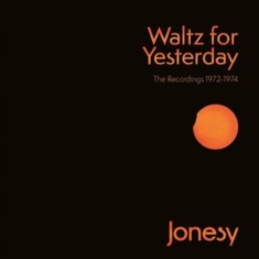 Jonesy - Waltz For Yesterday - The Recording