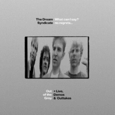 Dream Syndicate - What Can I Say? No Regrets... Out O