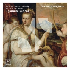 Giovanna Baviera Sigismondo D'indi - Il Gioco Della Cieca: Madrigali, Ca
