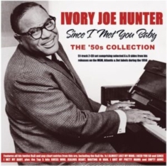 Hunter Ivory Joe - Since I Met You Baby - The 50'S Col