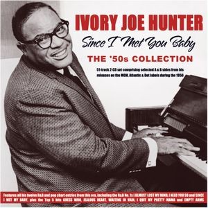 Ivory Joe Hunter - Since I Met You Baby - The 50'S Col