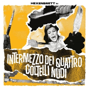 Hexenbrett - Intermezzo Dei Quattro Coltelli Nud