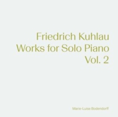 Kuhlau Friedrich - Works For Solo Piano, Vol. 2