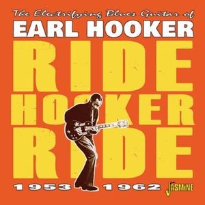 Earl Hooker - Ride Hooker Ride 1953-1962