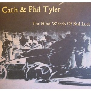 Cath & Phil Tyler - Hind Wheels Of Bad Luck