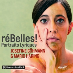 Lili Boulanger Ernest Chausson Pa - Rebelles! Portraits Lyriques
