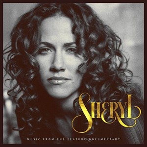 Sheryl Crow - Sheryl: Music From The Feature Docu