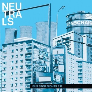 Neutrals - Bus Stop Nights