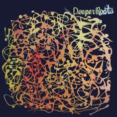 Roots - Deeper Roots