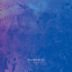 Solar Fields - Blue Moon Station (2Lp)