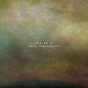 Solar Fields - Altered - Second Movements